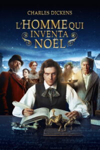 Charles Dickens : L&rsquo;homme qui inventa Noël